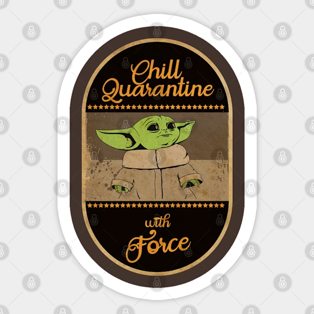 Chill Quarantine with Force 2020 Sticker by CTShirts